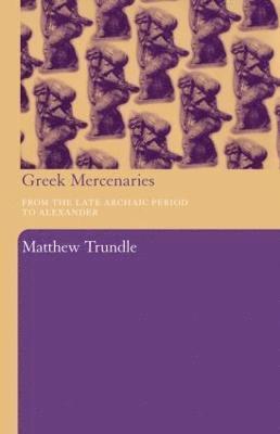 Matthew Trundle - Greek Mercenaries, Häftad