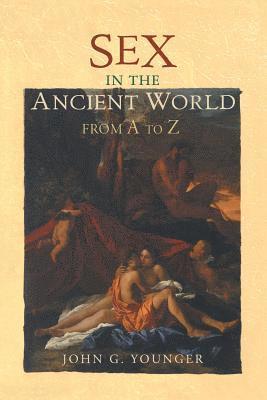 Sex in the Ancient World from A to Z 1