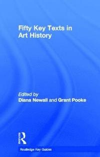 bokomslag Fifty Key Texts in Art History