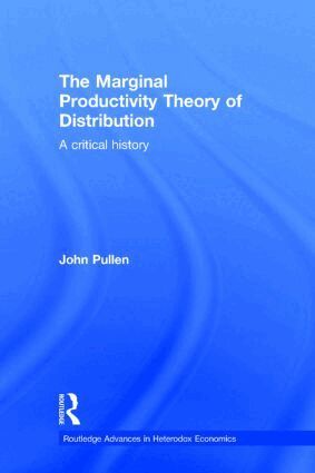 John Pullen - Marginal Productivity Theory of Distribution, Inbunden