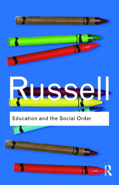 Bertrand Russell - Education and the Social Order, Häftad