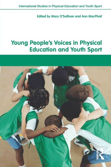 Mary O'Sullivan, Ann MacPhail - Young People's Voices in Physical Education and Youth Sport, Inbunden