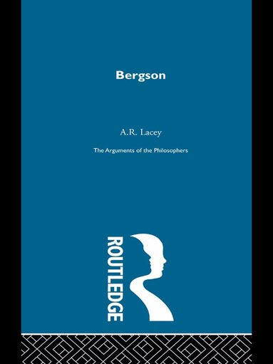 A.R. Lacey - Bergson-Arg Philosophers, Häftad