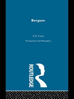 A.R. Lacey, Lacey, Lacey, - Bergson-Arg Philosophers, Häftad