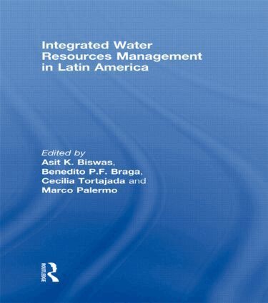 Asit Biswas, Benedito P.F. Braga, Cecilia Tortajada, Marco Palermo - Integrated Water Resources Management in Latin America, Inbunden
