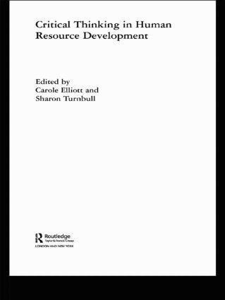 Carole Elliott, Sharon Turnbull - Critical Thinking in Human Resource Development, Häftad