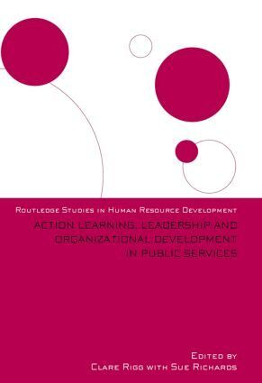 Clare Rigg, Sue Richards - Action Learning, Leadership and Organizational Development in Public Services, Häftad
