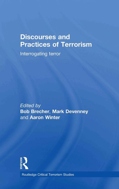 Bob Brecher, Mark Devenney, Aaron Winter - Discourses and Practices of Terrorism, Inbunden