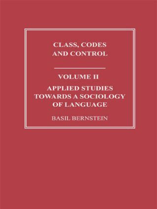 Basil Bernstein - Applied Studies Towards a Sociology of Language, Häftad