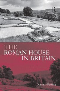 bokomslag The Roman House in Britain