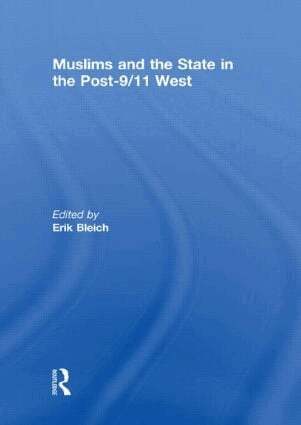 Erik Bleich - Muslims and the State in the Post-9/11 West, Inbunden