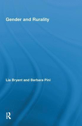 Lia Bryant, Barbara Pini, Australia) Bryant, Lia (University of South Australia, Australia) Pini, Barbara (Curtin University of Technology - Gender and Rurality, Inbunden