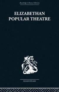 bokomslag Elizabethan Popular Theatre