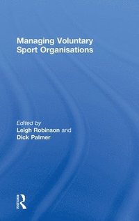 bokomslag Managing Voluntary Sport Organizations