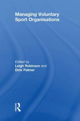 Leigh Robinson, Dick Palmer, UK) Robinson, Leigh (University of Stirling, UK) Palmer, Dick (British Olympic Association - Managing Voluntary Sport Organizations, Inbunden