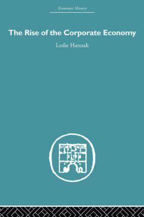 Leslie Hannah - Rise of the Corporate Economy, Häftad