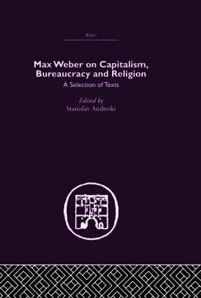 Stanislav Andreski - Max Weber on Capitalism, Bureaucracy and Religion, Häftad