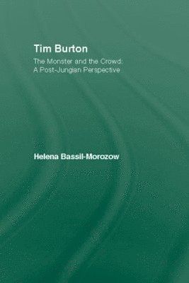 bokomslag Tim Burton: The Monster and the Crowd