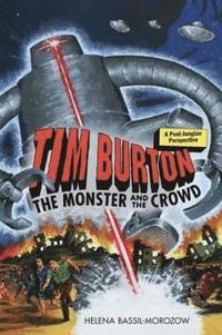 bokomslag Tim Burton: The Monster and the Crowd
