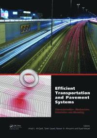 bokomslag Efficient Transportation and Pavement Systems: Characterization, Mechanisms, Simulation, and Modeling
