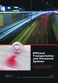 bokomslag Efficient Transportation and Pavement Systems: Characterization, Mechanisms, Simulation, and Modeling