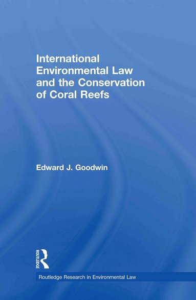 bokomslag International Environmental Law and the Conservation of Coral Reefs