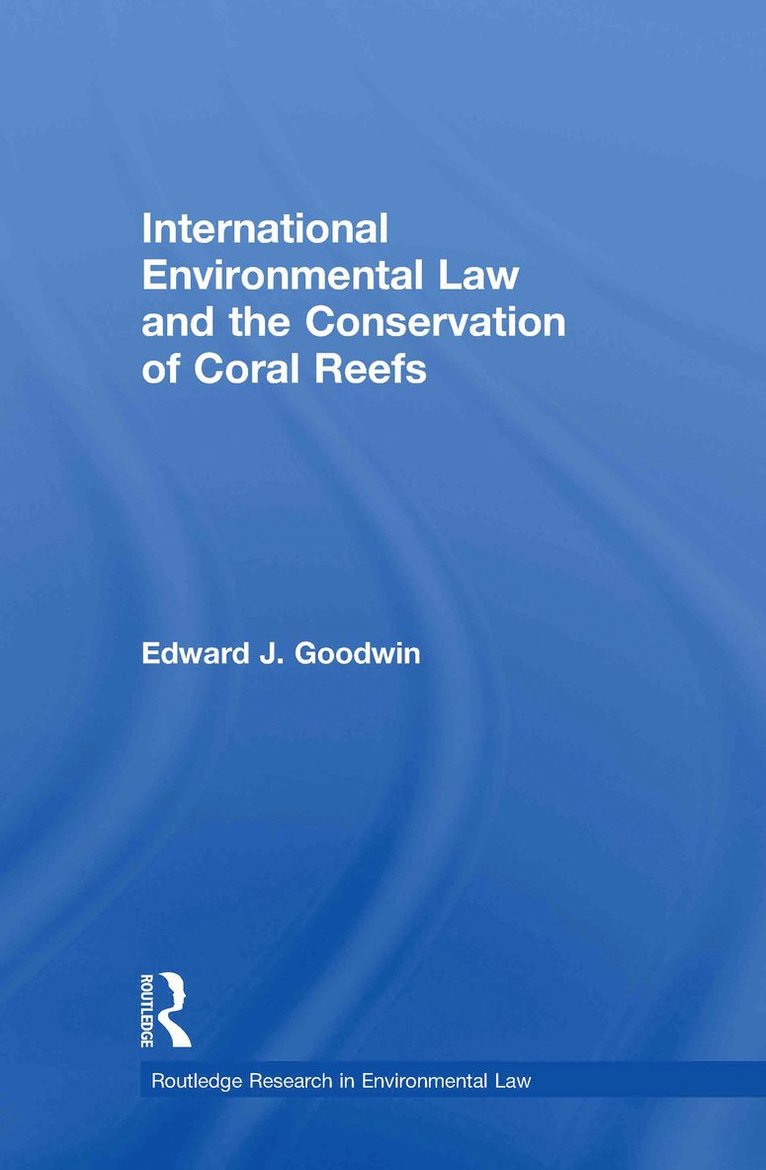 International Environmental Law and the Conservation of Coral Reefs 1