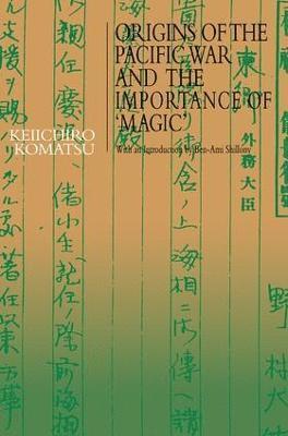 Florian Urban, Keiichiro Komatsu - Origins of the Pacific War and the Importance of 'Magic', Häftad