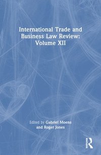 bokomslag International Trade and Business Law Review: Volume XII