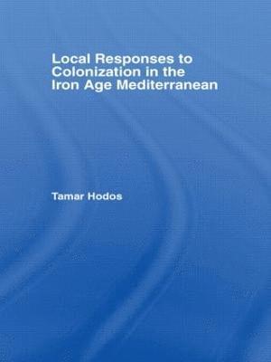 bokomslag Local Responses to Colonization in the Iron Age Mediterranean