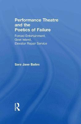 Performance Theatre and the Poetics of Failure 1