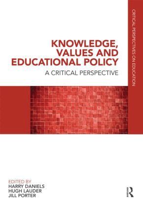 Harry Daniels, Hugh Lauder, Jill Porter - Knowledge, Values and Educational Policy, Inbunden