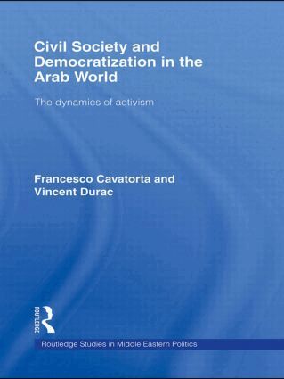 Francesco Cavatorta, Vincent Durac - Civil Society and Democratization in the Arab World, Inbunden