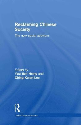 You-tien Hsing, Ching Kwan Lee, USA) Hsing, You-tien (University of California, Berkeley, USA) Lee, Ching Kwan (University of California Los Angeles, You-Tien Hsing - Reclaiming Chinese Society, Inbunden