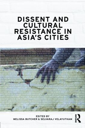 Melissa Butcher, Selvaraj Velayutham - Dissent and Cultural Resistance in Asia's Cities, Inbunden