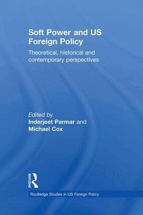 Inderjeet Parmar, Michael Cox - Soft Power and US Foreign Policy, Inbunden