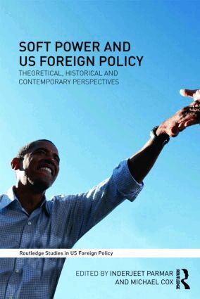 Inderjeet Parmar, Michael Cox - Soft Power and US Foreign Policy, Häftad