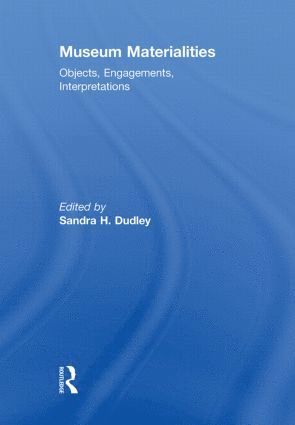 Sandra Dudley, UK) Dudley, Sandra (University of Leicester - Museum Materialities, Inbunden