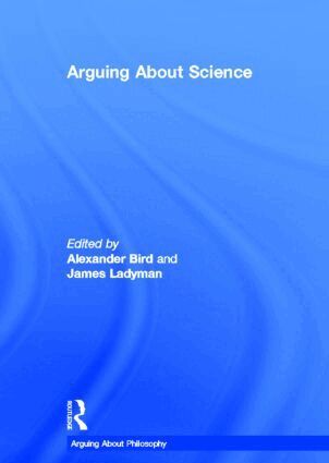 Alexander Bird, James Ladyman - Arguing About Science, Inbunden
