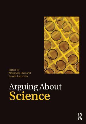 Alexander Bird, James Ladyman - Arguing About Science, Häftad