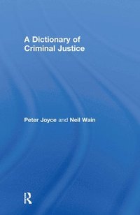 bokomslag A Dictionary of Criminal Justice