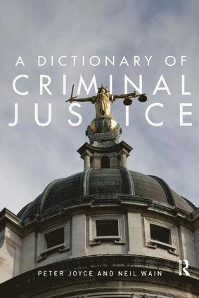 A Dictionary of Criminal Justice 1