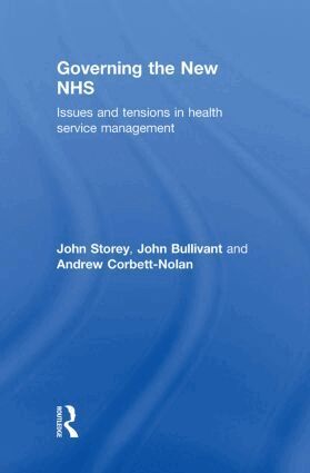 John Storey, John Bullivant, Andrew Corbett-Nolan - Governing the New NHS, Inbunden