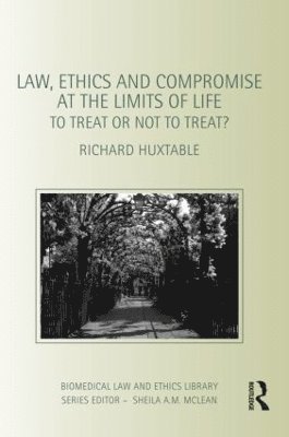 bokomslag Law, Ethics and Compromise at the Limits of Life