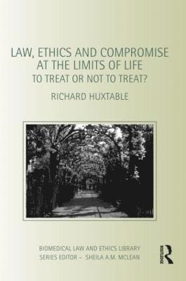 Law, Ethics and Compromise at the Limits of Life 1