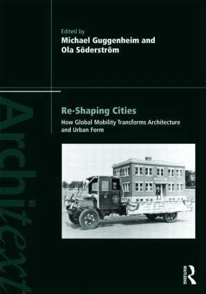 Michael Guggenheim, Ola Söderström - Re-shaping Cities, Häftad