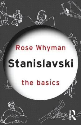 Rose Whyman, UK) Whyman, Rose (University of Birmingham - Stanislavski: The Basics, Häftad