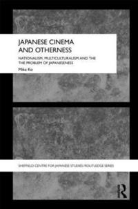 bokomslag Japanese Cinema and Otherness