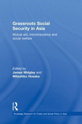 James Midgley, Mitsuhiko Hosaka - Grassroots Social Security in Asia, Inbunden