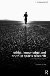 bokomslag Ethics, Knowledge and Truth in Sports Research